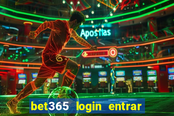 bet365 login entrar agora direto no celular